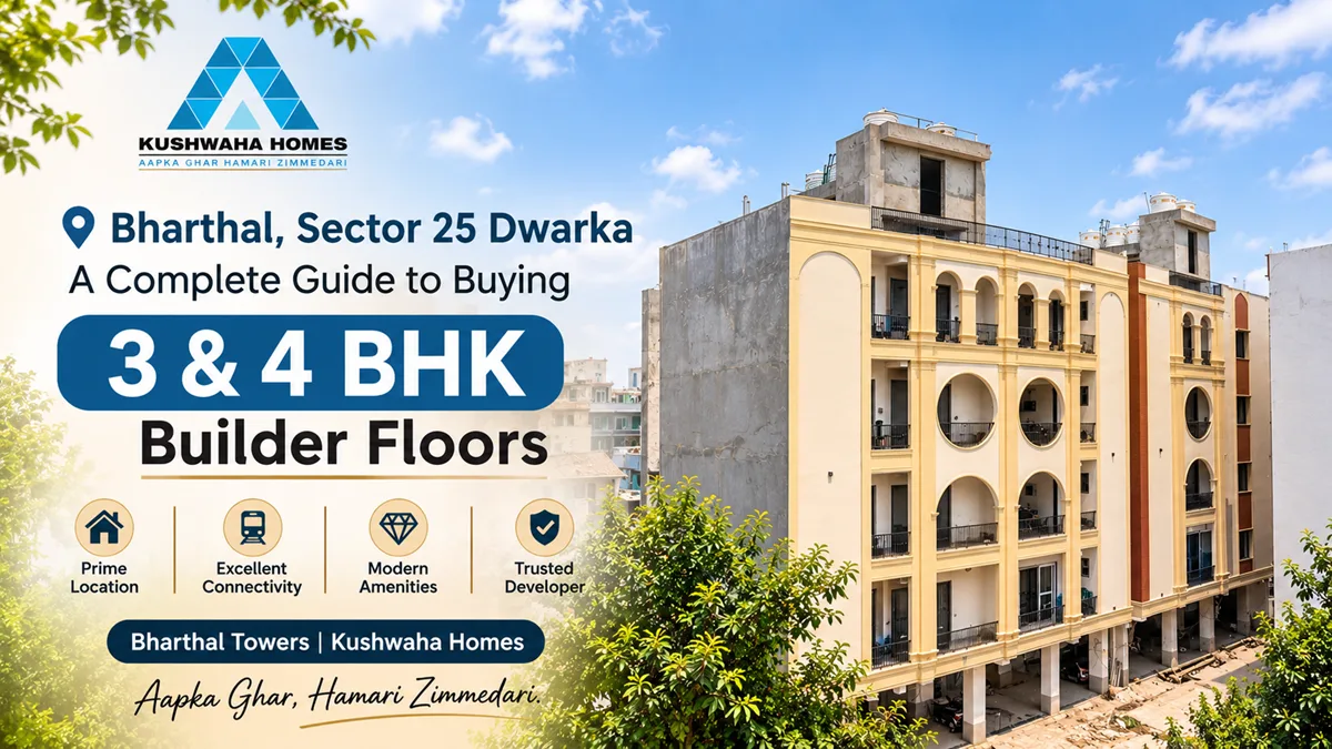 Bharthal Dwarka Property Guide: 3 & 4 BHK Builder Floors